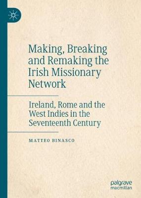 Book cover for Making, Breaking and Remaking the Irish Missionary Network