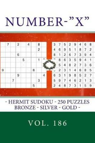 Cover of Number - X - Hermit Sudoku - 250 Puzzles Bronze - Silver - Gold - Vol. 186