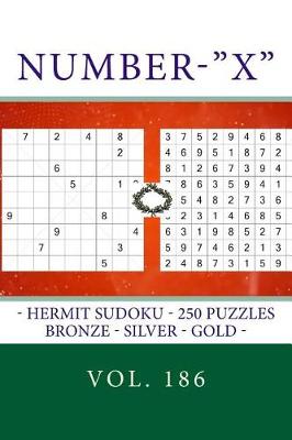 Book cover for Number - X - Hermit Sudoku - 250 Puzzles Bronze - Silver - Gold - Vol. 186