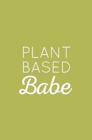 Cover of Plant Based Babe