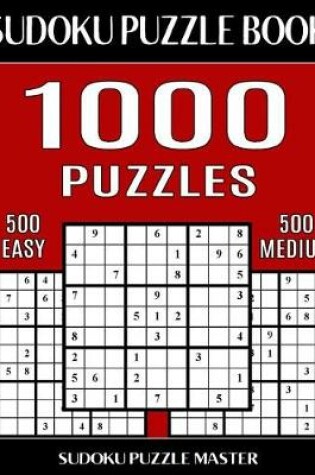 Cover of Sudoku Puzzle Book 1,000 Puzzles, 500 Easy and 500 Medium