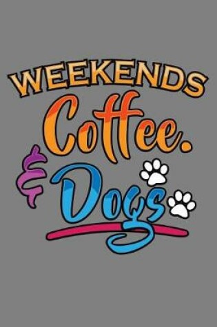 Cover of Weekends Coffee And Dogs
