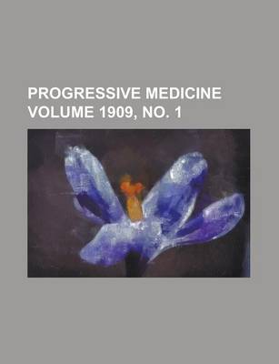 Book cover for Progressive Medicine Volume 1909, No. 1