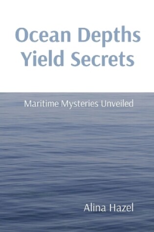 Cover of Ocean Depths Yield Secrets