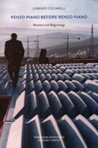 Cover of Renzo Piano Before Renzo Piano