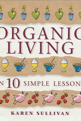 Cover of Organic Living in 10 Simple Lessons
