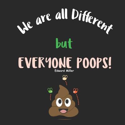 Book cover for We are all Different, but everyone Poops!