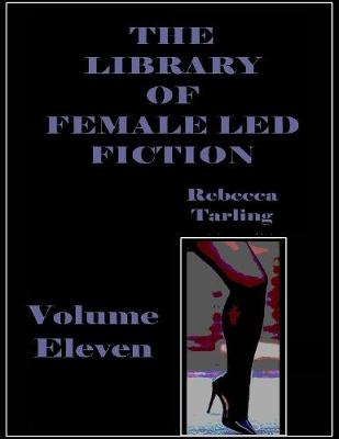 Book cover for The Library of Female Led Fiction - Volume Eleven