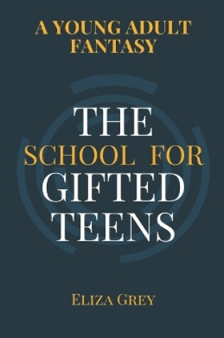 Cover of The School for Gifted Teens