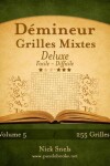 Book cover for Démineur Grilles Mixtes Deluxe - Facile à Difficile - Volume 5 - 255 Grilles