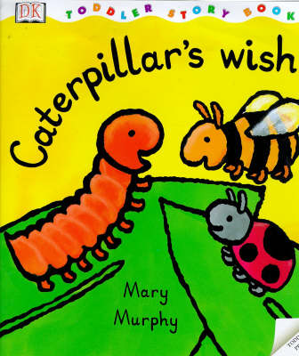 Book cover for DK Toddler Story Book:  Caterpillar's Wish
