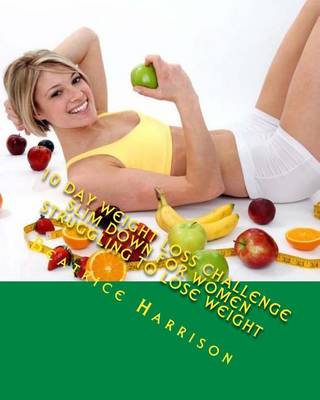 Book cover for 10 Day Weight Loss Challenge Slim Down for Women Struggling to Lose Weight