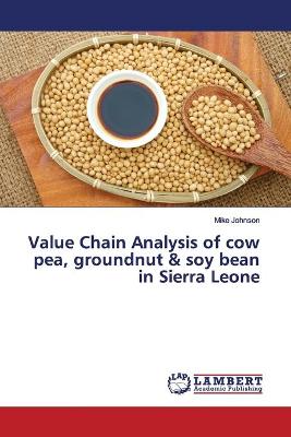 Book cover for Value Chain Analysis of cow pea, groundnut & soy bean in Sierra Leone