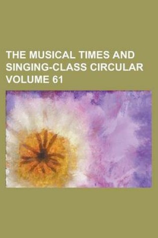 Cover of The Musical Times and Singing-Class Circular Volume 61