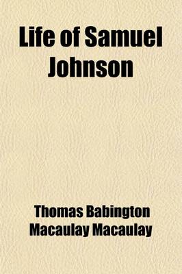 Book cover for Life of Samuel Johnson; With a Selection from His Essay on Johnson