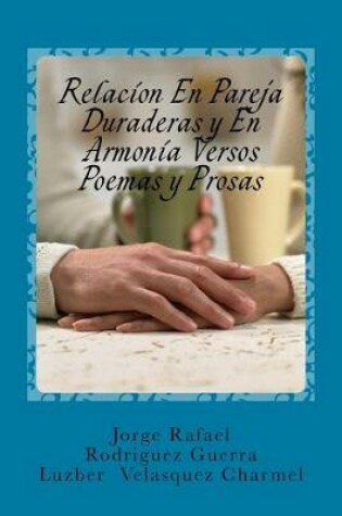 Cover of Relacion En Pareja Duraderas y En Armonia Versos Poemas y Prosas