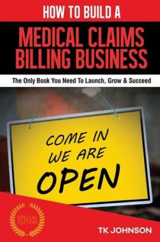 Cover of How to Build a Medical Claims Billing Business (Special Edition)
