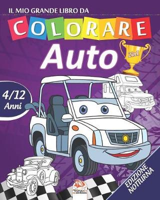 Cover of Il mio grande libro da colorare - auto - Edizione notturna