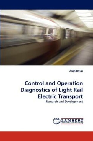 Cover of Control and Operation Diagnostics of Light Rail Electric Transport
