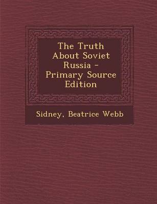 Book cover for The Truth about Soviet Russia - Primary Source Edition