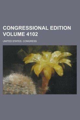 Cover of Congressional Edition Volume 4102