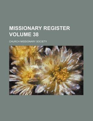 Book cover for Missionary Register Volume 38