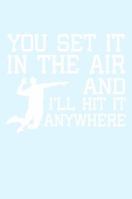 Book cover for You Set It In The Air And I'll Hit It Anywhere