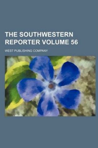 Cover of The Southwestern Reporter Volume 56