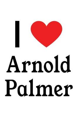 Book cover for I Love Arnold Palmer