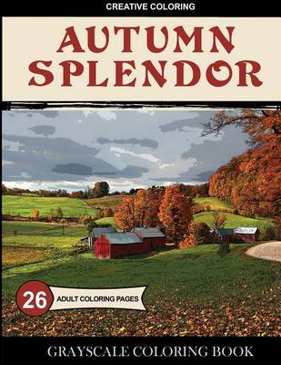 Book cover for Autumn Splendor Grayscale Coloring Book