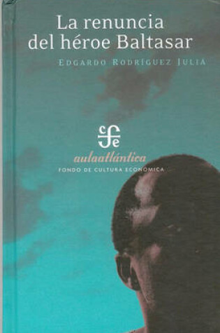 Cover of La Renuncia del Heroe Baltasar