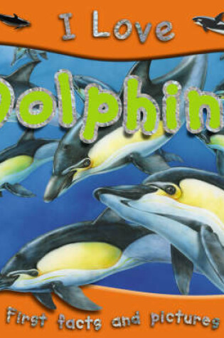 Cover of I Love Dolphins