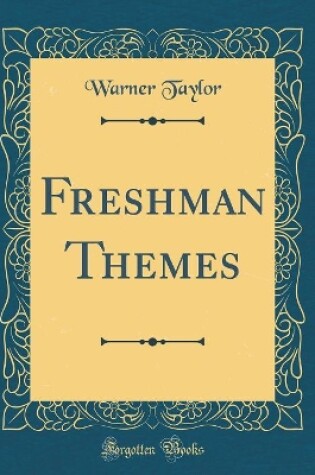 Cover of Freshman Themes (Classic Reprint)