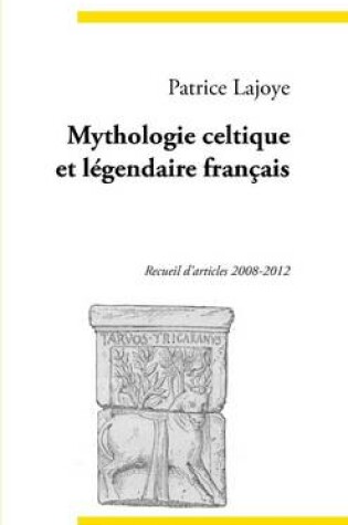 Cover of Mythologie Celtique Et Legendaire Francais