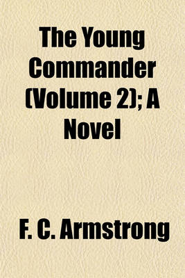 Book cover for The Young Commander (Volume 2); A Novel