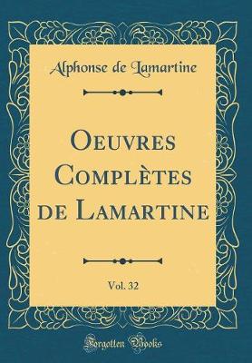 Book cover for Oeuvres Complètes de Lamartine, Vol. 32 (Classic Reprint)