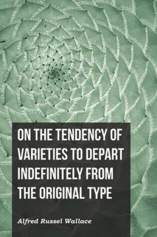 Cover of On the Tendency of Varieties to Depart Indefinitely from the Original Type