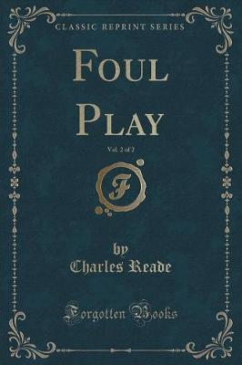 Book cover for Foul Play, Vol. 2 of 2 (Classic Reprint)