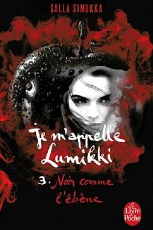 Cover of Noir Comme L'Ebene (Je M'Appelle Lumikki, Tome 3)
