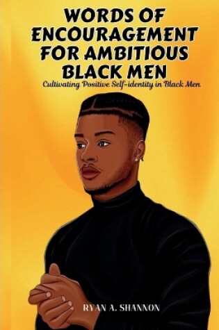 Cover of Words of Encouragement for Ambitious Black Men