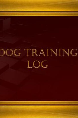 Cover of Dog Training Log (Journal, Log book - 125 pgs, 8.5 X 11 inches)