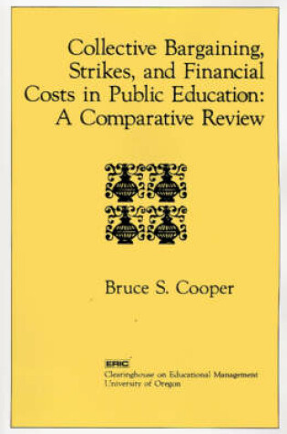 Cover of Collective Bargaining, Strikes, and Financial Costs in Public Education