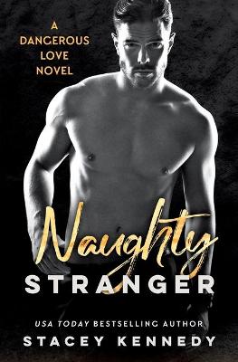 Naughty Stranger by Stacey Kennedy