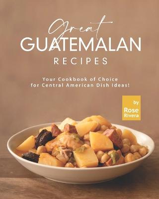 Book cover for Great Guatemalan Recipes