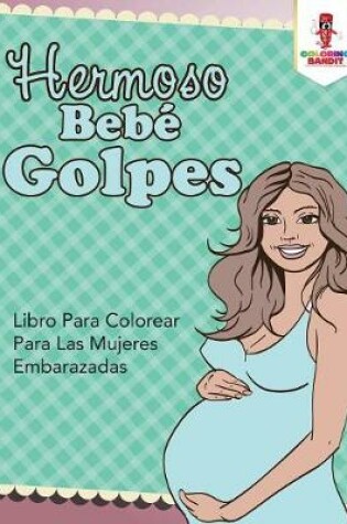 Cover of Hermoso Bebe Golpes