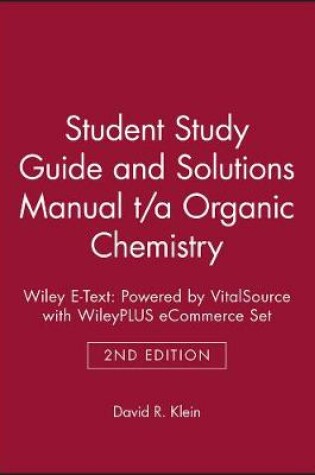 Cover of Student Study Guide and Solutions Manual T/A Organic Chemistry 2e Wiley E-Text: Powered by Vitalsource with Wileyplus Ecommerce Set