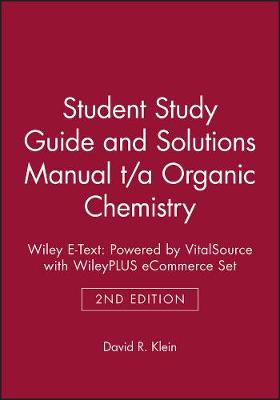 Book cover for Student Study Guide and Solutions Manual T/A Organic Chemistry 2e Wiley E-Text: Powered by Vitalsource with Wileyplus Ecommerce Set