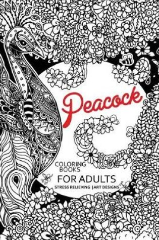 Cover of Peacock Coloring Books for Adults