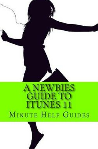 Cover of A Newbies Guide to iTunes 11