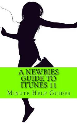 Book cover for A Newbies Guide to iTunes 11